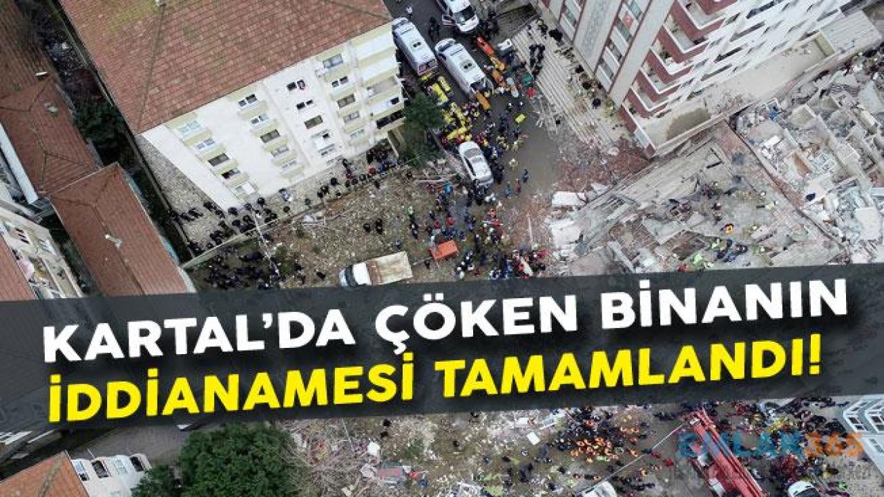 Kartal'da Çöken Bina Hakkında 3 Kişiye 15'er Yıl Hapis İstemi İle İddianame Hazırlandı!