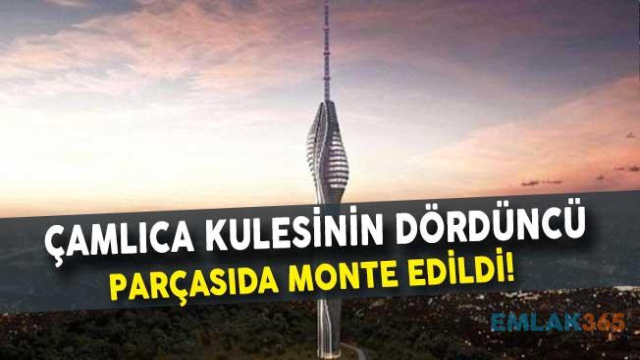 Çamlıca Kulesinin Dördüncü Parçasıda Monte Edildi!