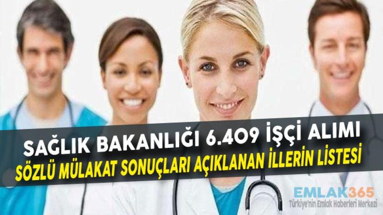 Sağlık Bakanlığı 6 Bin 409 İşçi Alımı Sözlü Mülakat Sonuçları Belli Olan İllerin Listesi