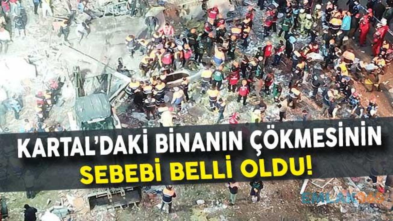 Kartal'daki Bina Çökmesinin Sebebi Belli Oldu!