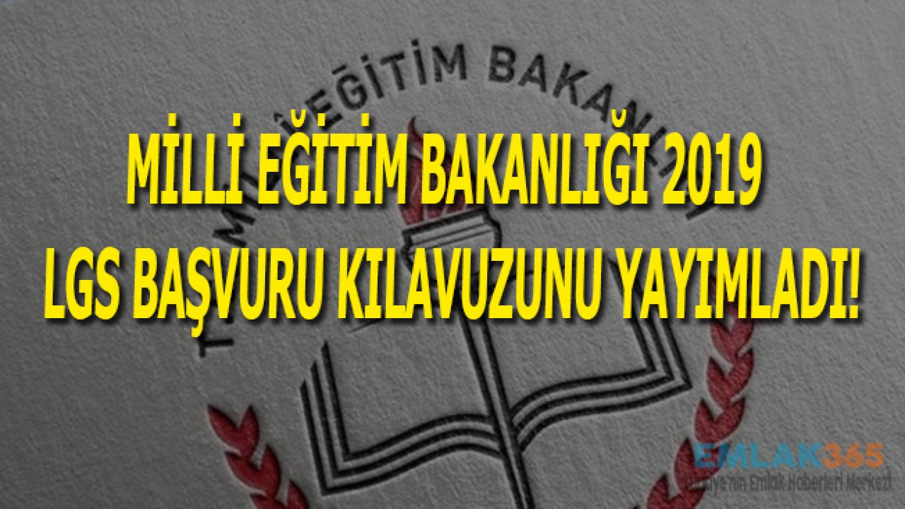 Milli Eğitim Bakanlığı 2019 LGS Başvuru Kılavuzunu Yayımladı!