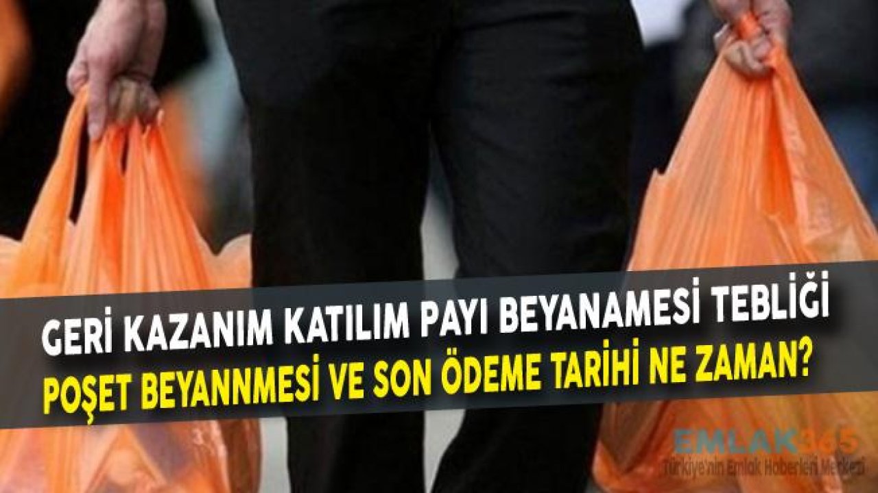 Poşet Beyannamesi ve Geri Kazanım Katılım Payı Ödemesi Son Tarihi Yaklaşıyor!