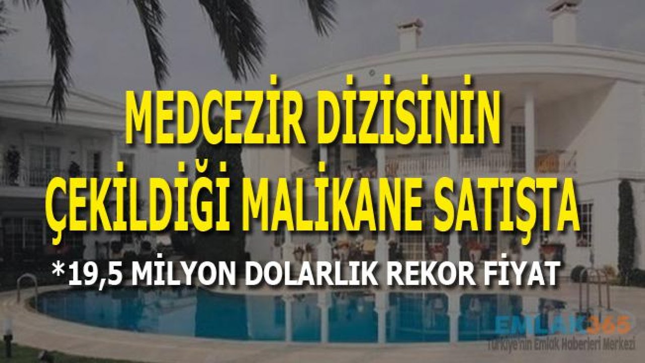 Medcezir Dizisinin Çekildiği Ev 19 Milyon Liraya Satılıyor!