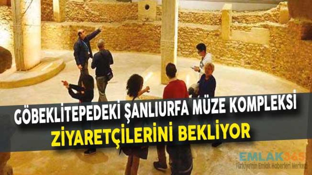 Göbeklitepede ki Şanlıurfa Müze Kompleksi Ziyaretçilerini Bekliyor!