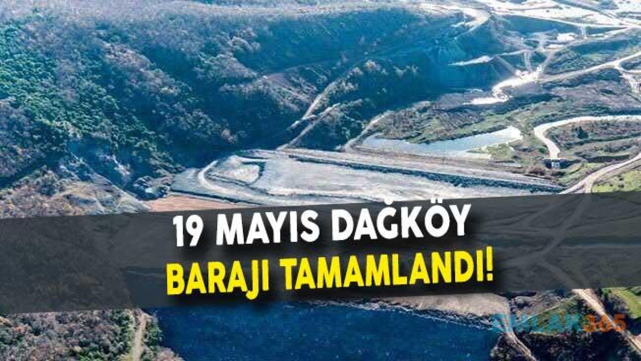 19 Mayıs Dağköy Barajı Tamamlandı!