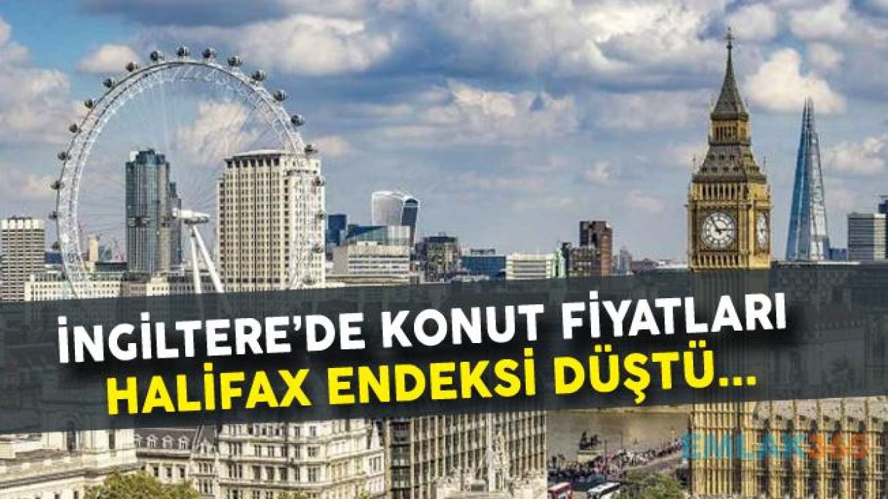 İngiltere Halifax Konut Fiyat Endeksi Düştü!