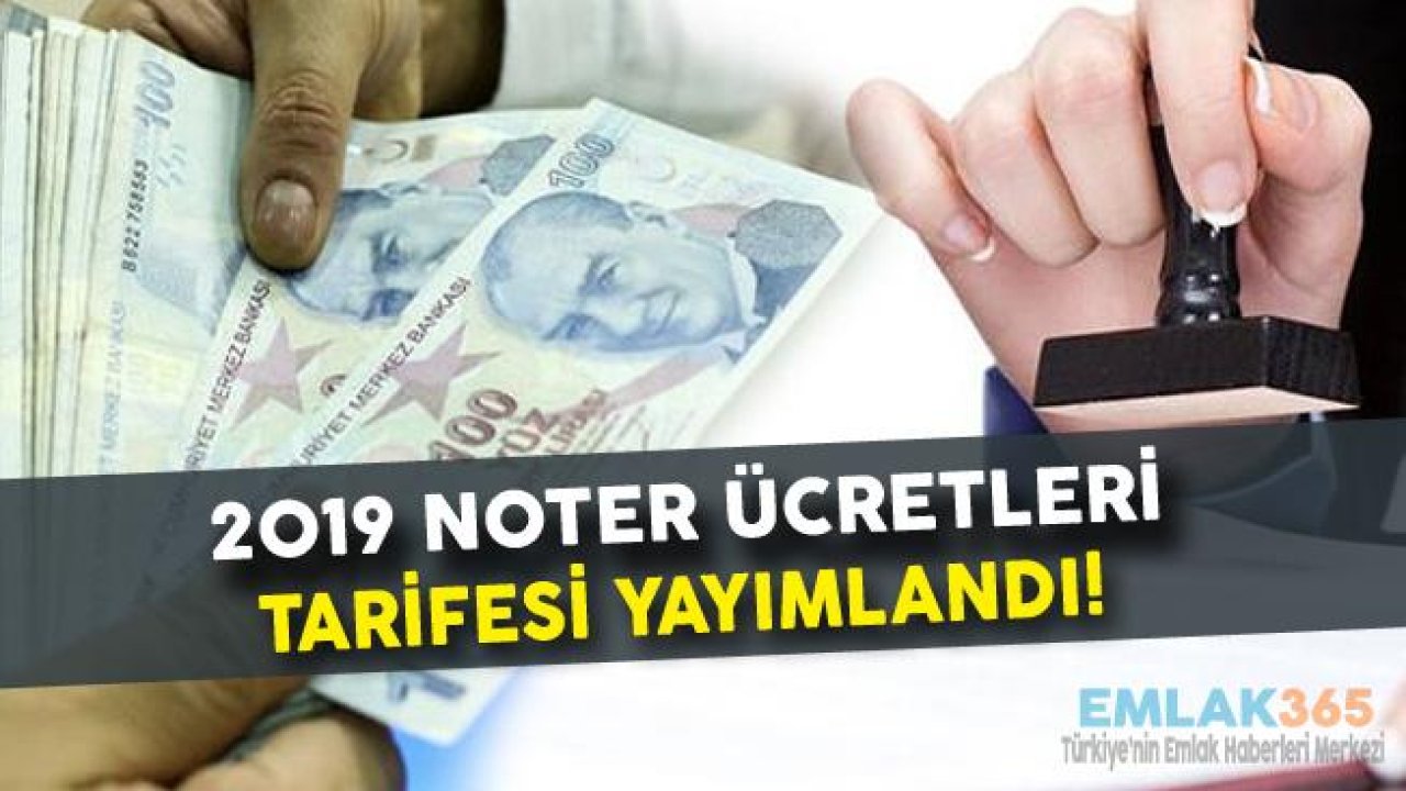 2019 Yılı Noterlik Ücret Tarifesi Resmi Gazele İle Yayımlandı