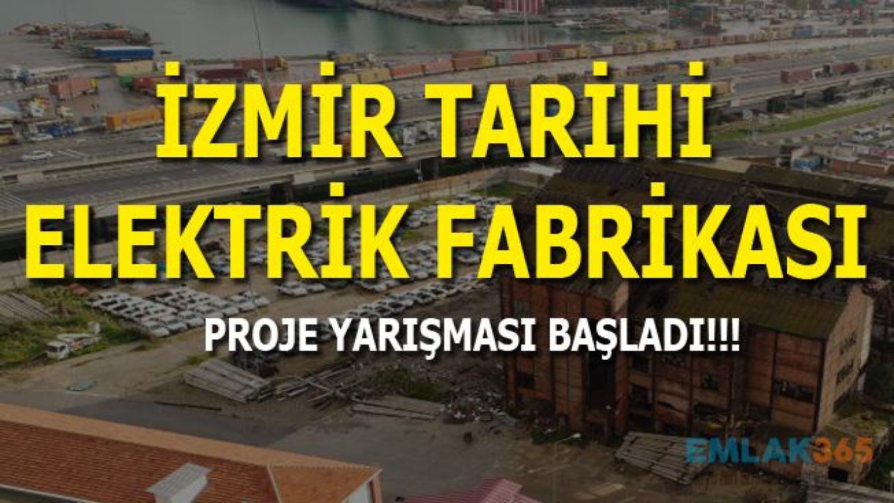 İzmir Tarihi Elektrik Fabrikası Yarışması Başladı!