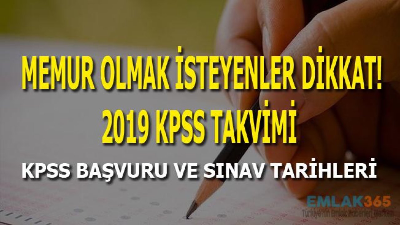 Memur Olmak İstiyorum Diyenler Dikkat! 2019 KPSS Ne Zaman?