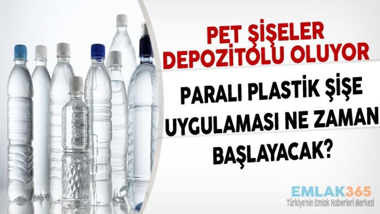 Depozitolu Pet Şişe Uygulaması İçin Geri Sayım Başladı! Plastik Şişelere Depozito Geliyor