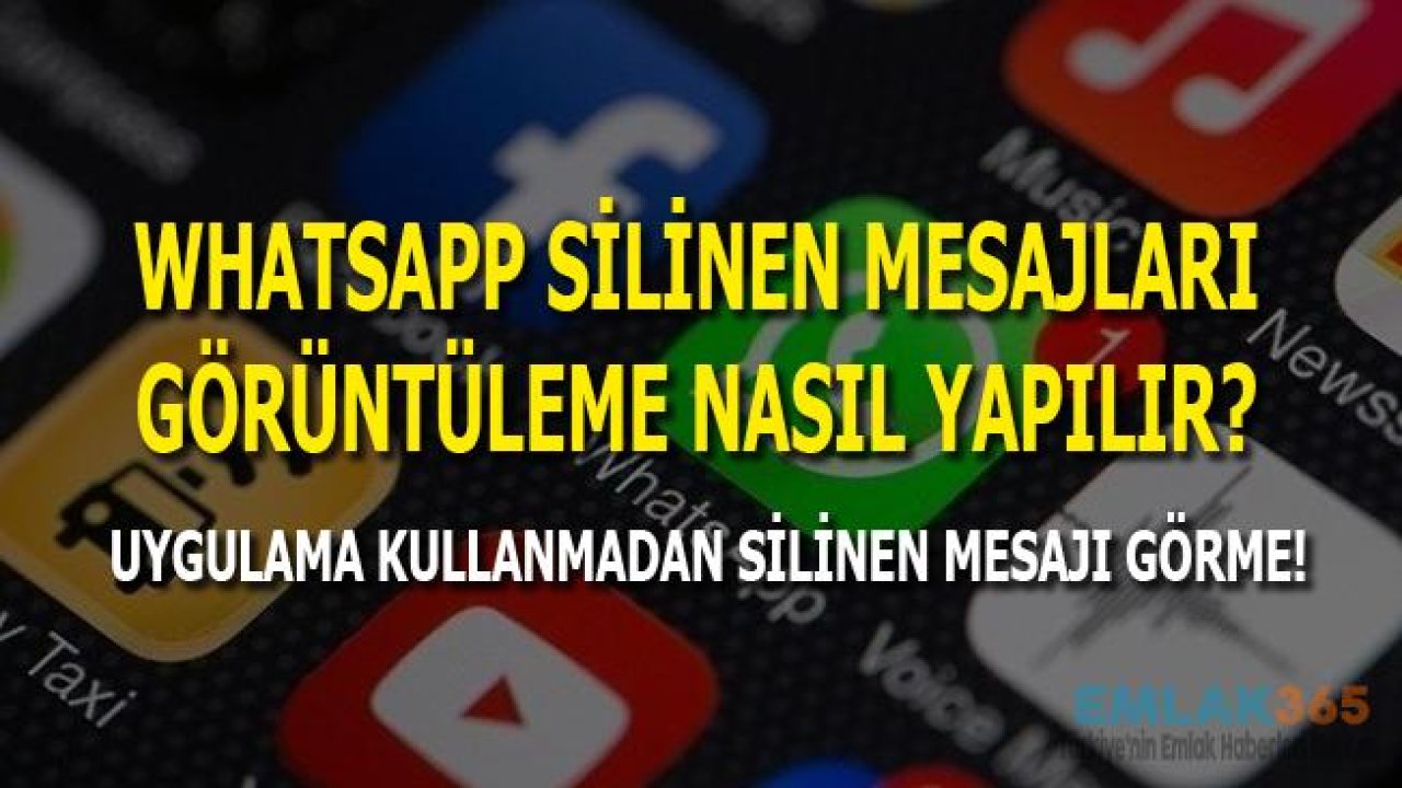 WhatsApp Silinen Mesajları Görme (Uygulamasız Silinen Mesaj Görüntüleme)