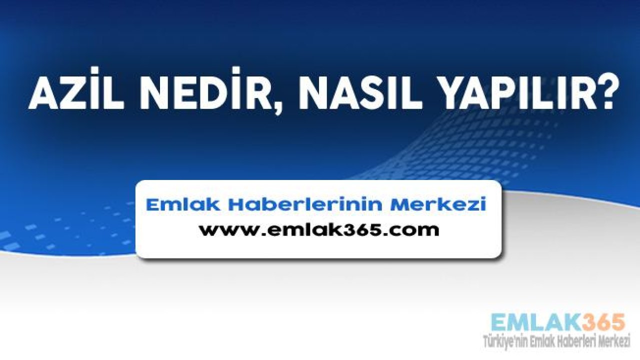 Azil Ne Demek, Nasıl Yapılır?