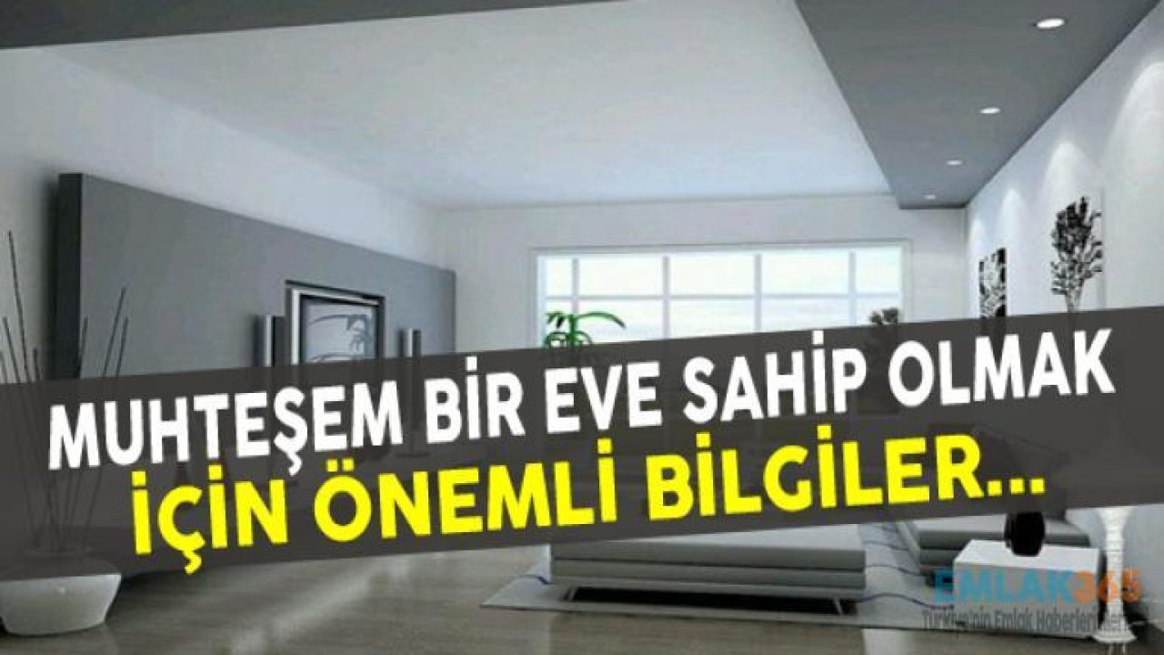 İşte Size Muhteşem Bir Eve Sahip Olmanız İçin Öneriler