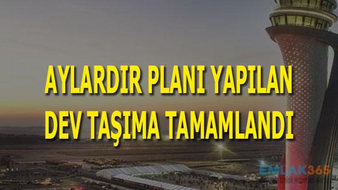 Aylardır Planı Yapılan Dev Taşıma Tamamlandı!