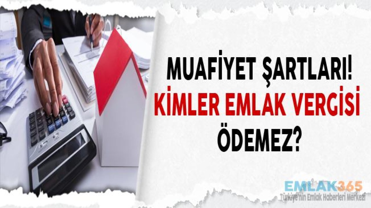 Emekliler ve Ev Hanımları Emlak Vergisi Öder Mi, Muafiyet Şartları Neler?