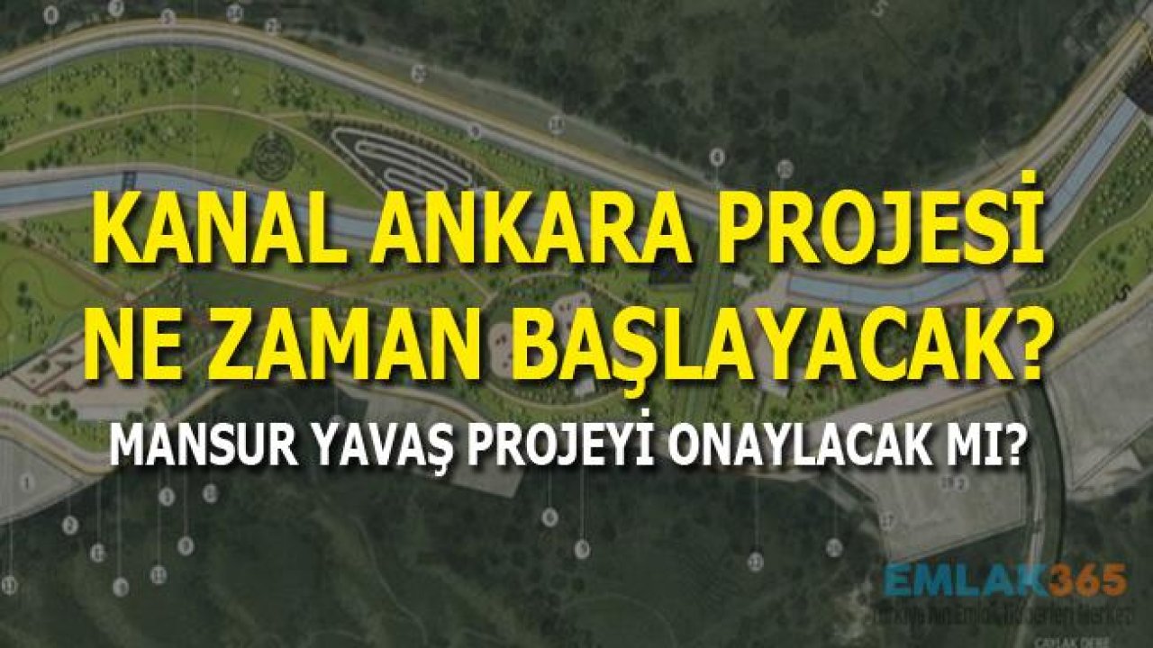 Mansur Yavaş Kanal Ankara Projesini Onaylayacak Mı, Güzergahı ve Projede Son Durum Ne?