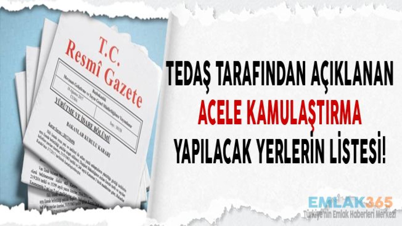 Resmi Gazete'de Yayımlanan TEDAŞ Acele Kamulaştırma Kararları!