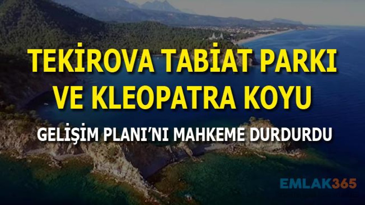 Kleopatra Koyu ve Tekirova Tabiat Parkı Gelişim Planı Mahkeme Kararı İle Durduruldu!