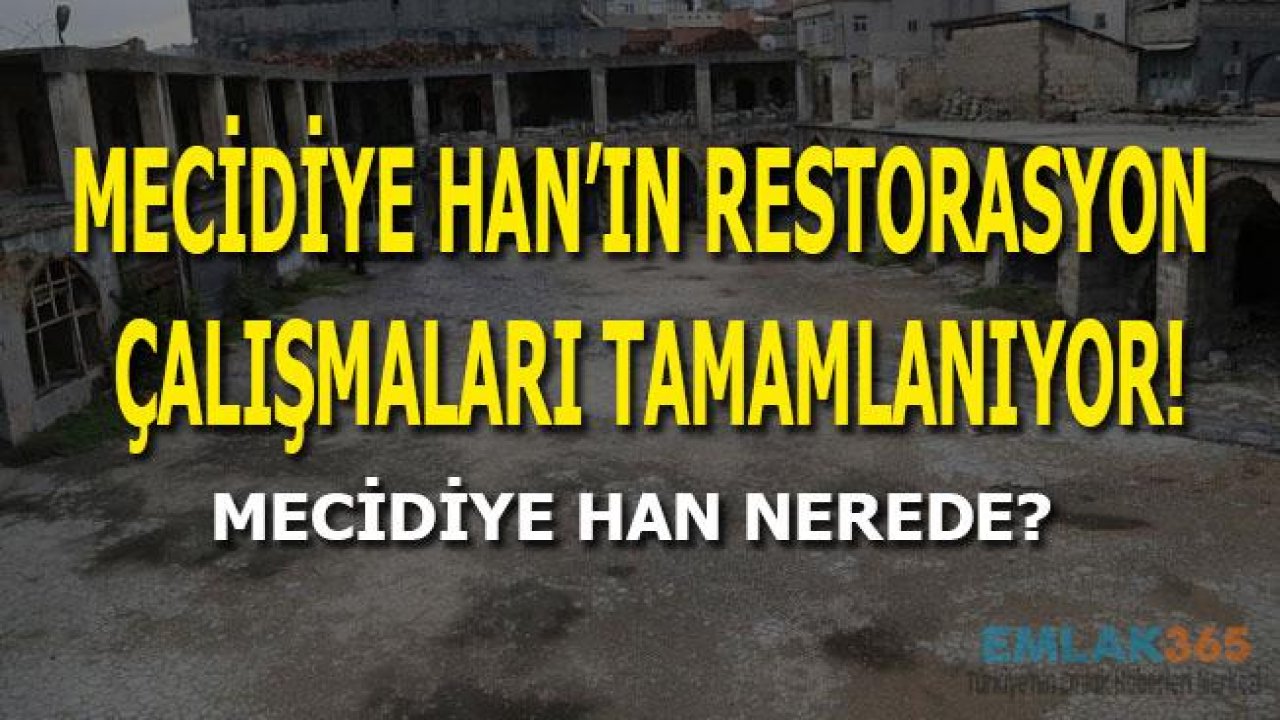 Mecidiye Han’nın Restorasyon Çalışmaları Tamamlanıyor!