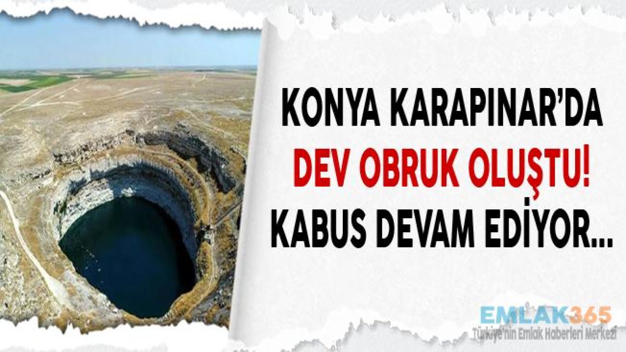 Konya Karapınar'da Yeni Obruk Oluştu! Karapınar Obruk Haritası Genişliyor