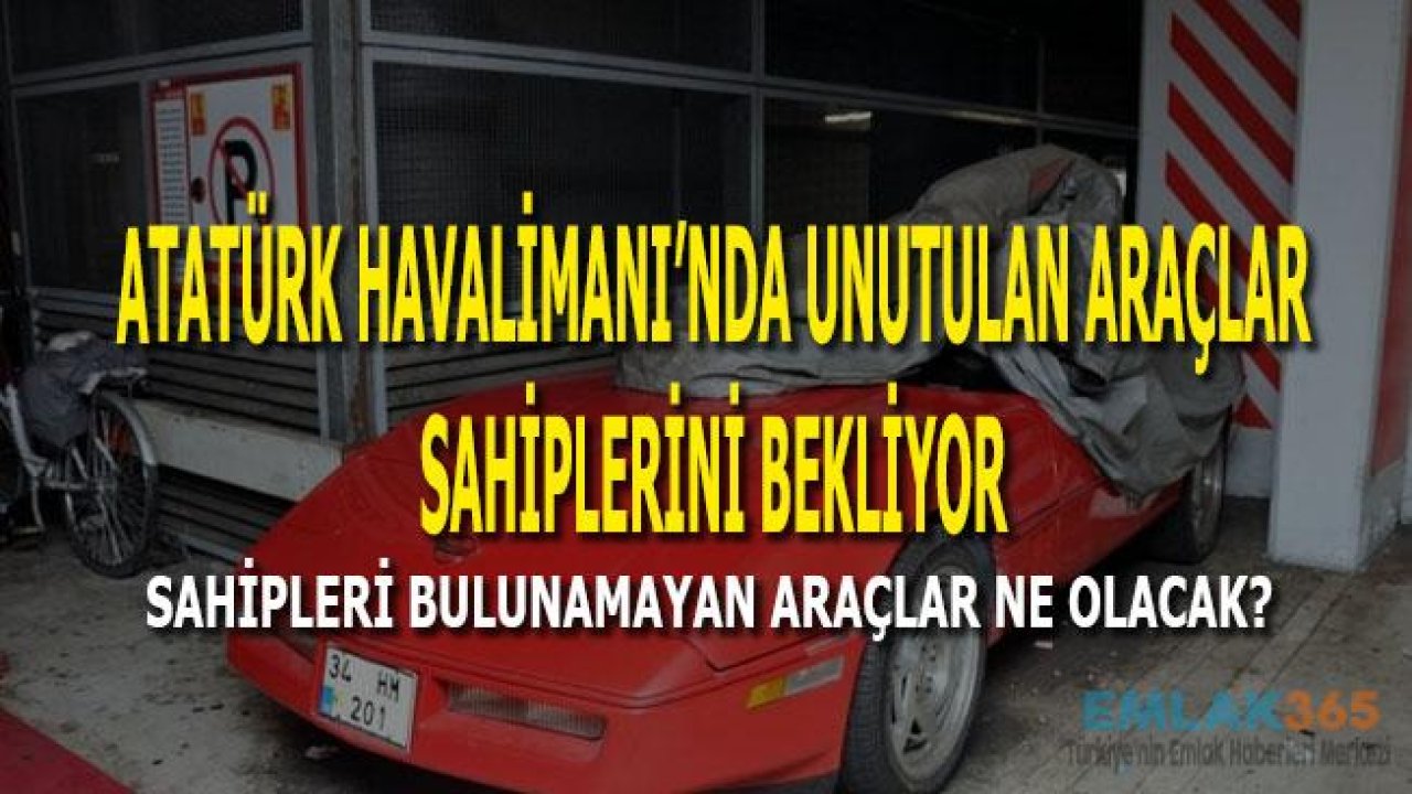 Atatürk Havalimanı Kapatıldı, Milyonluk Araçların Otopark'ta Unutulduğu Ortaya Çıktı!