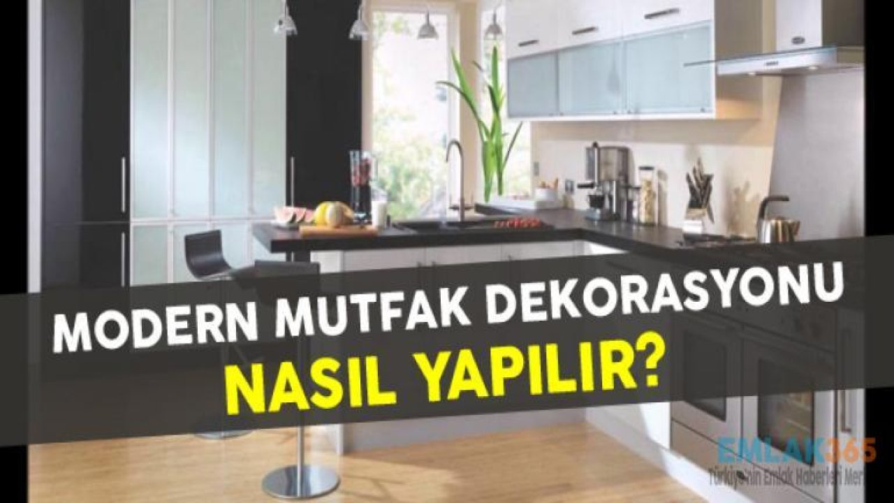 Modern Mutfak Dekorasyonu Nasıl Yapılır?