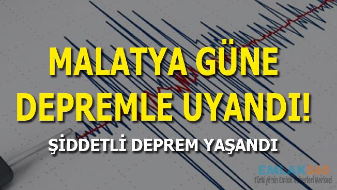 Son Dakika! Malatya'da Deprem Oldu