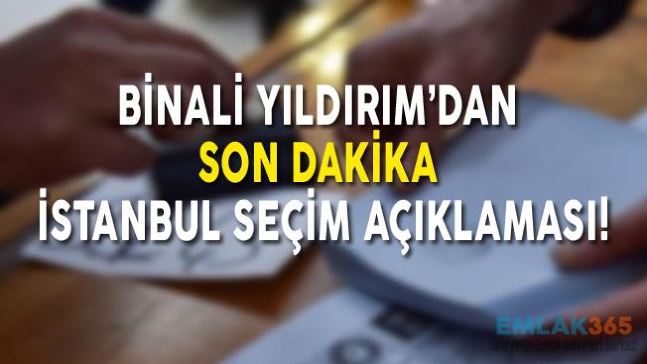 Binali Yıldırım İstanbul Seçim Sonuçları Hakkında "Oylarımız İç Edildi"