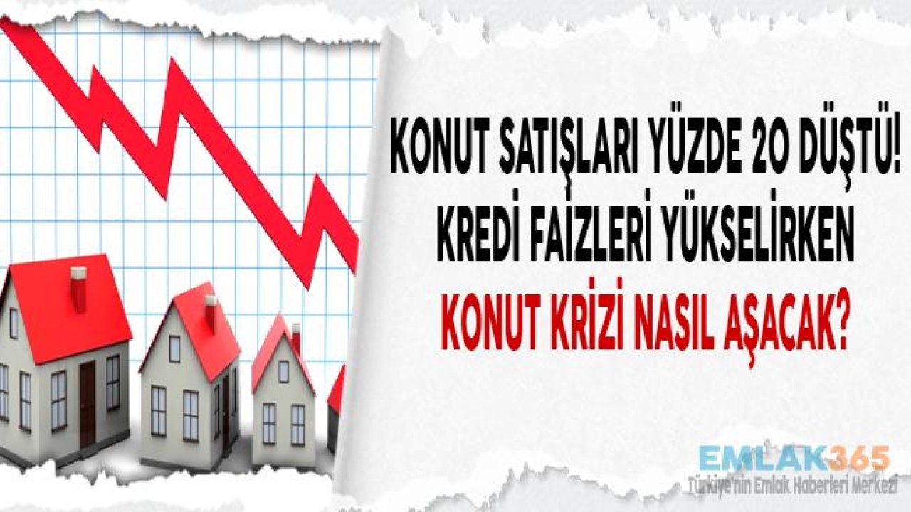 Konut Satışları Yüzde 20 Düştü! İnşaat Sektörü ve Emlakçılar Krizi Yükselen Kredi Faizleri İle Aşabilir Mi?