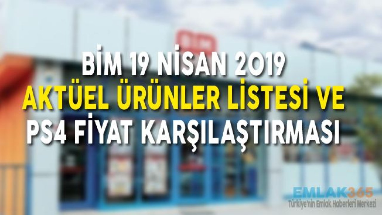 BİM 19 Nisan 2019 Kataloğu Aktüel Ürünler Playstation 4 Fiyatı Kaç Lira?