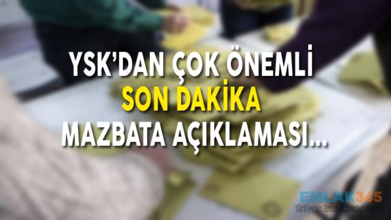 YSK'dan Son Dakika Mazbata Açıklaması, Belediye Başkanlarının Mazbataları Geçersiz Sayılacak!