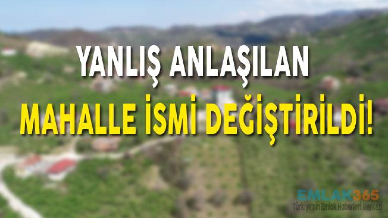 Yanlış Anlaşılan Mahalle İsmi Değiştirildi!