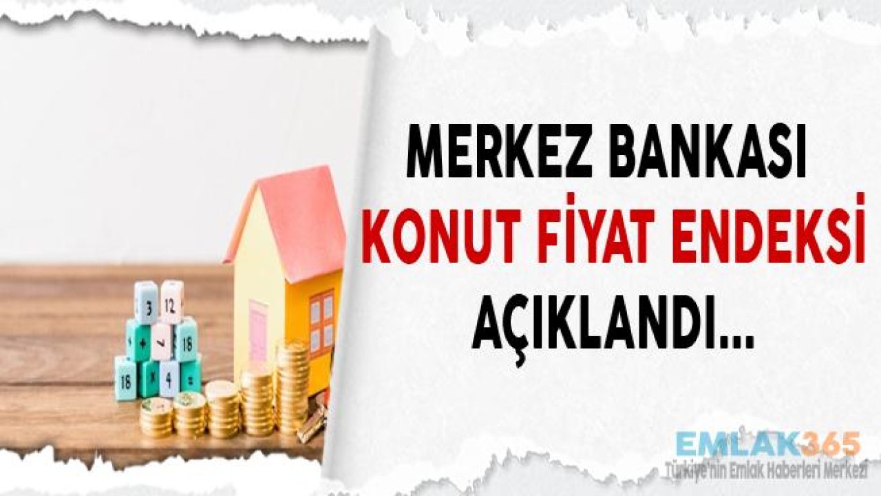 Merkez Bankası Hedonik Konut Fiyat Endeksi Şubat 2019 Rakamları Açıklandı!