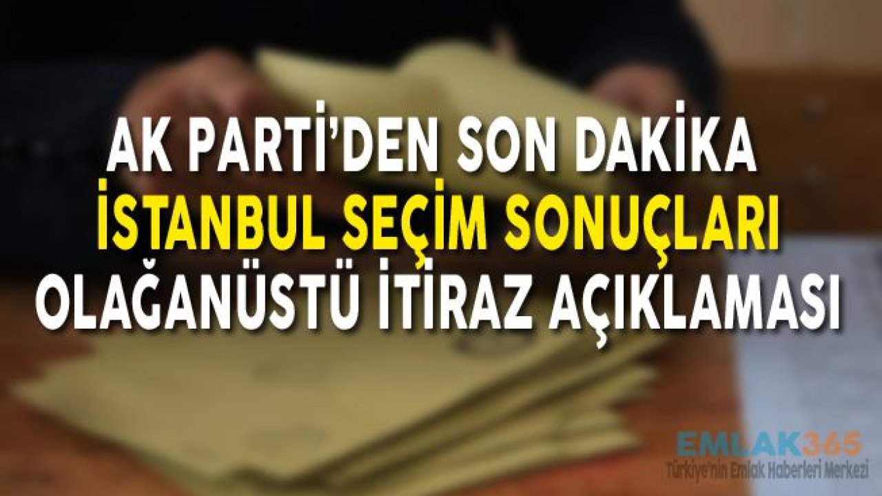 AK Parti'den Son Dakika Olağanüstü İtiraz Açıklaması Geldi