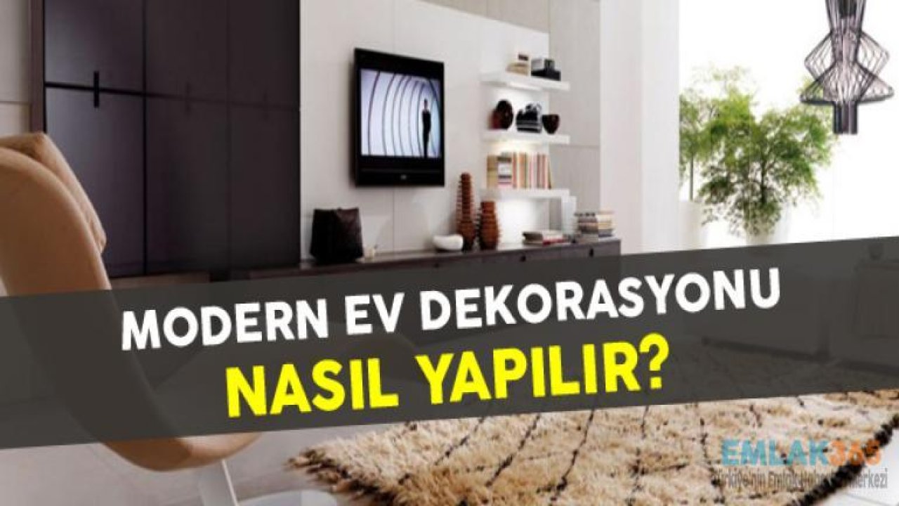 Modern Ev Dekorasyonu Nasıl Yapılır, Nelere Dikkat Edilmeli?