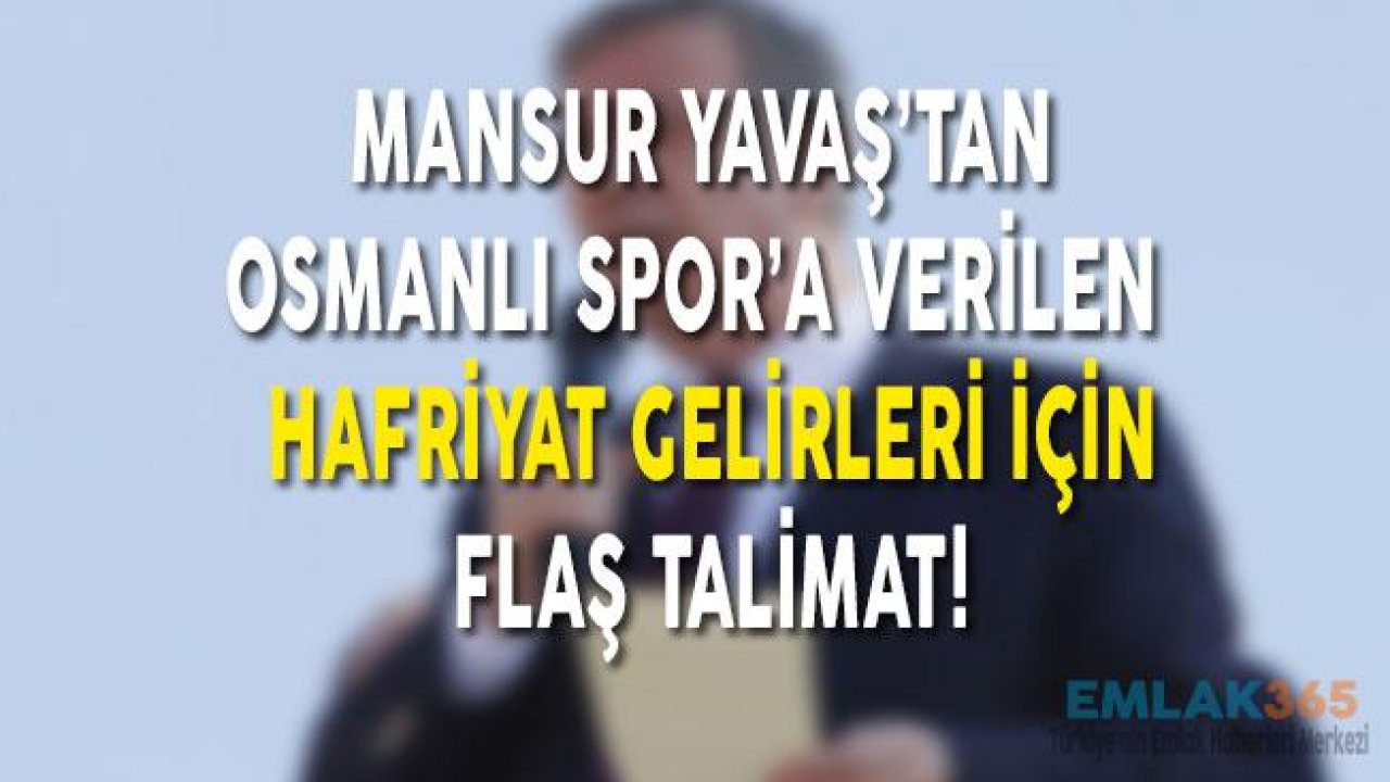 Mansur Yavaş'tan Osmanlı Spor'a Verilen Hafriyat Gelirleri İçin Flaş Talimat!