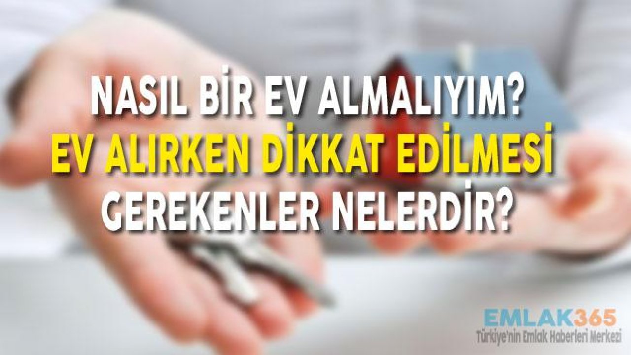 Nasıl Bir Ev Almalıyım?