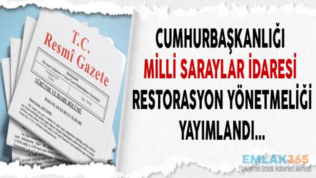 Milli Saraylar İdaresi Tarihi Bina ve Objelerin Onarımı ile Restorasyonları Mal ve Hizmet Alım Yönetmeliği Değişti!