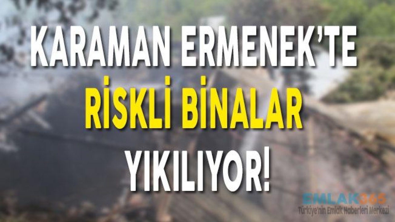 Karaman Ermenek'te Riskli Binalar Yıkılıyor!