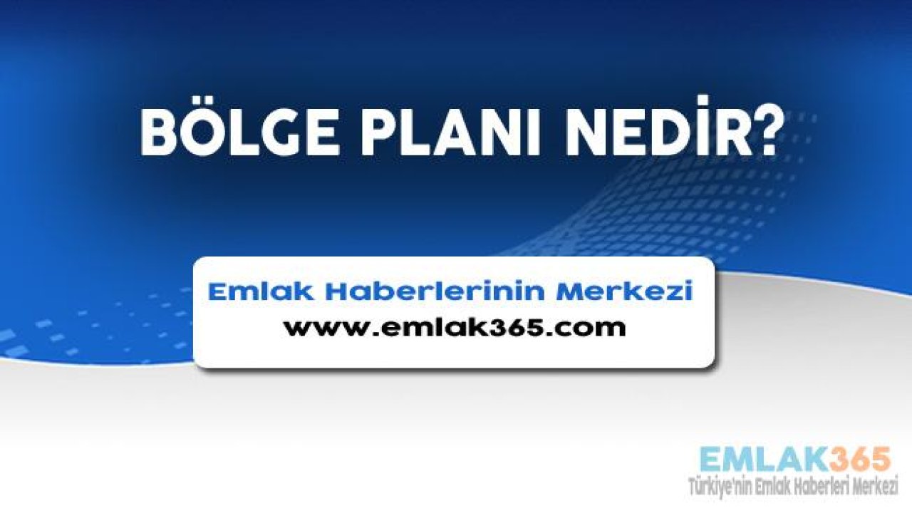 Bölge Planı Nedir?