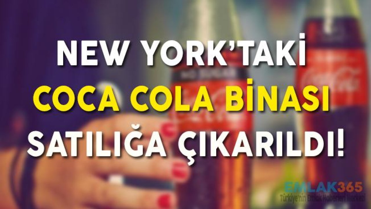 New York'taki Coca Cola Binası Satılığa Çıkarıldı!