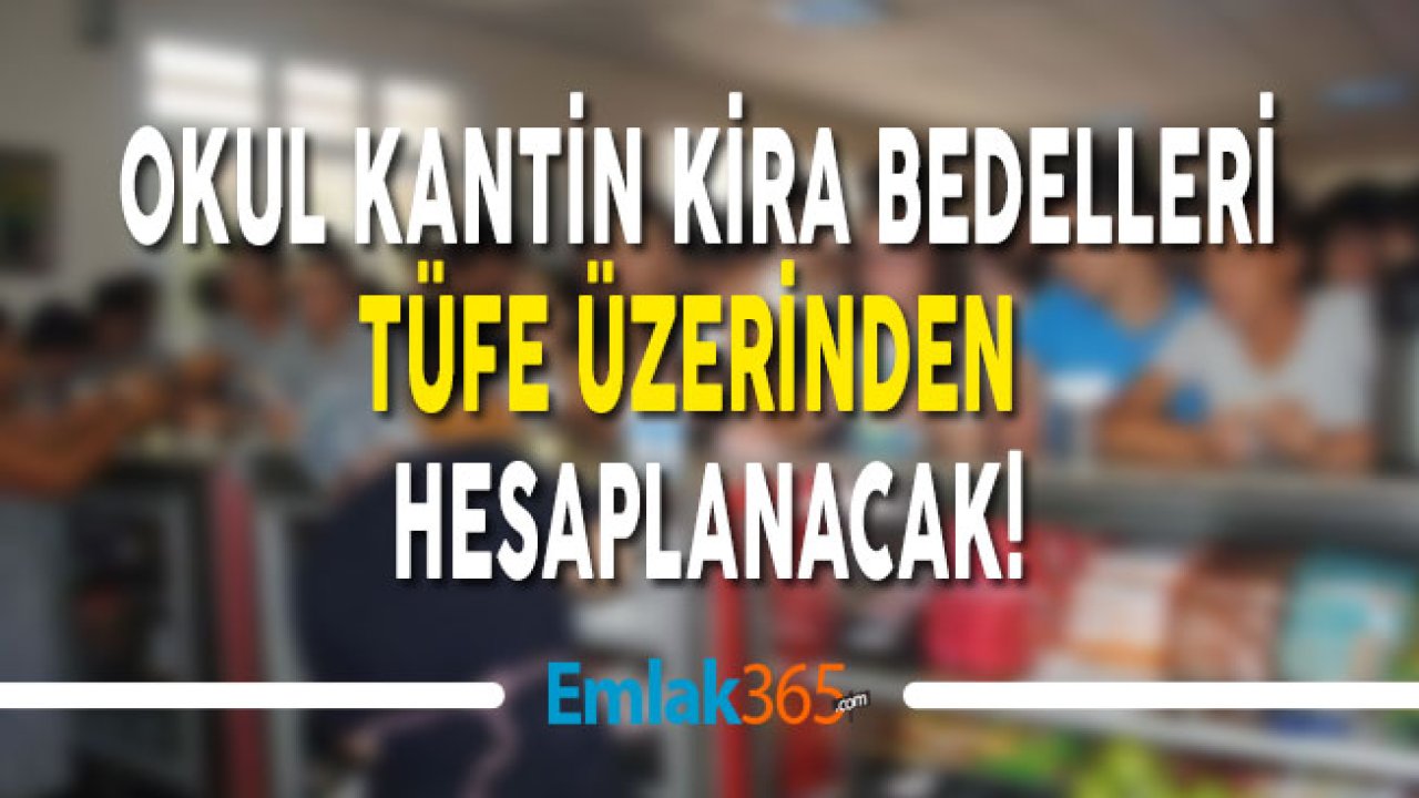 Okul Kantin Kira Bedelleri TÜFE Üzerinden Hesaplanacak!