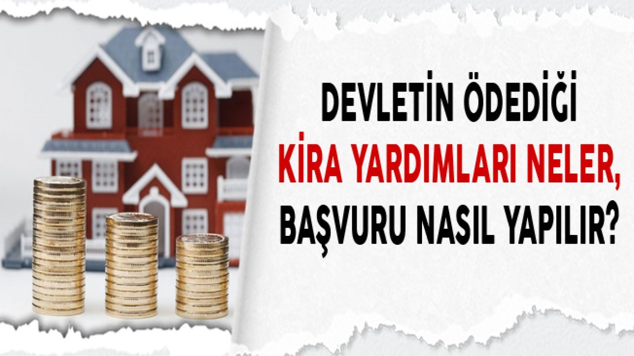 Devletten Kira Yardımı Nasıl Alınır? Kiracıya Yardım Şartları ve Başvurusu!