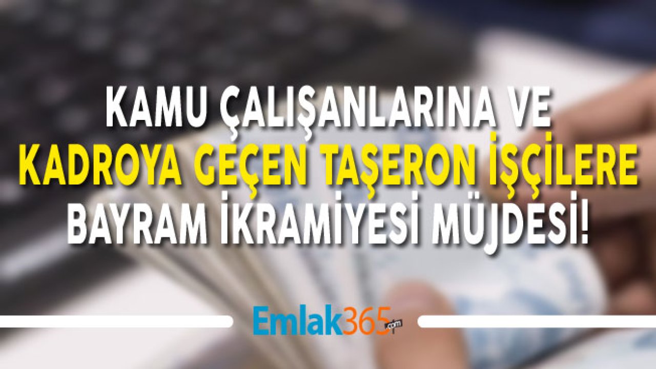 Kadroya Geçen 4/D'li Taşeron İşçi ve Kamu Çalışanları İçin Bayram İkramiyesi, Tediye ve Harçlık Kaç Lira?