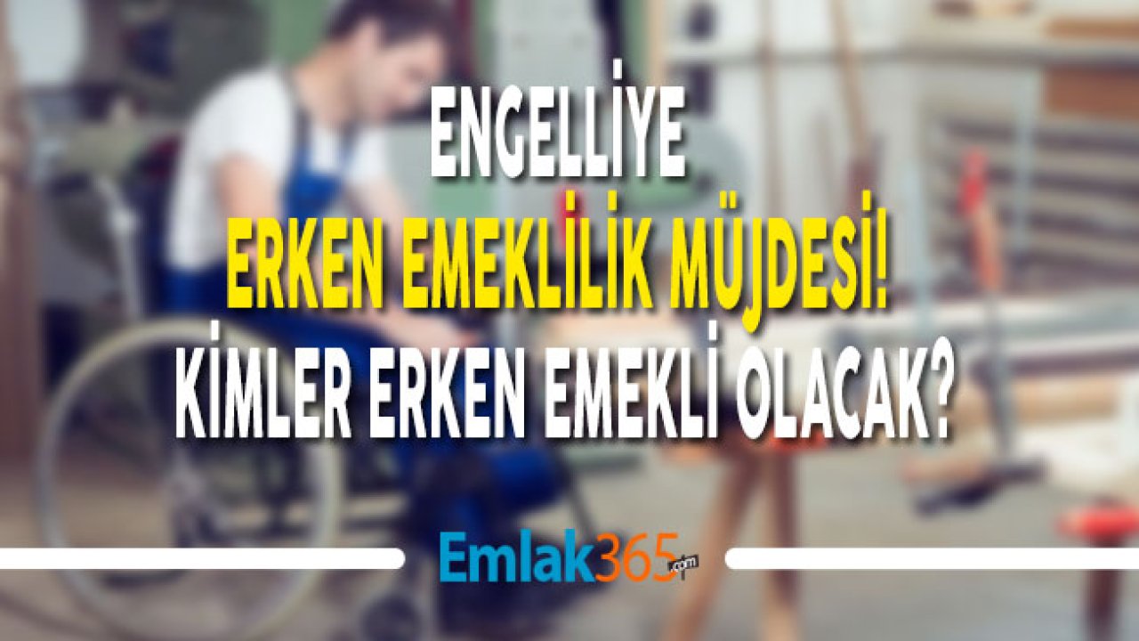 Engelliye Erken Emeklilik Müjdesi! Kimler Bu Haktan Yararlanabiliyor?