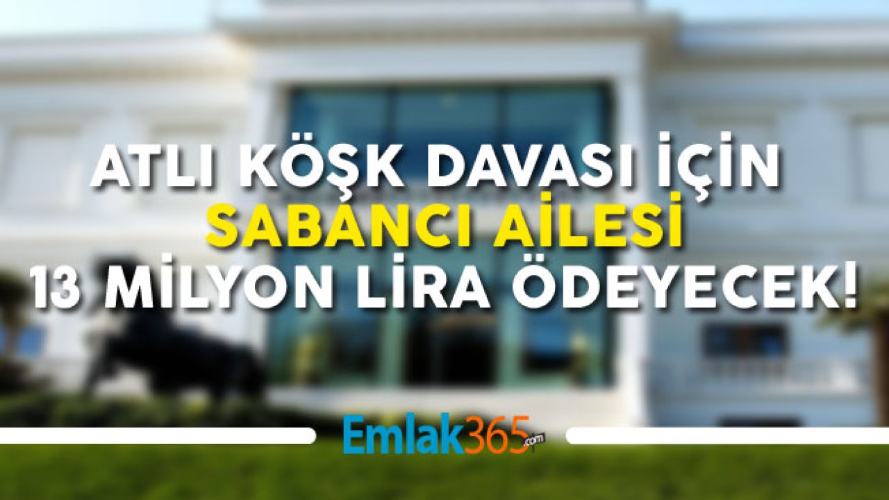 Sabancı Ailesinin Atlı Köşk Miras Davası Sonuçlandı!