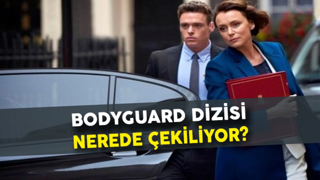 Bodyguard Dizisi Nerede Çekiliyor?