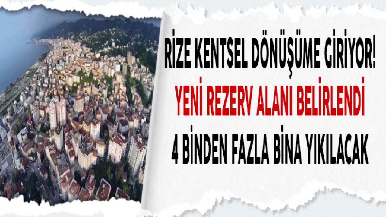 Rize'de Kentsel Dönüşüm Projeleri İle 4 Binden Fazla Bina Yıkılacak