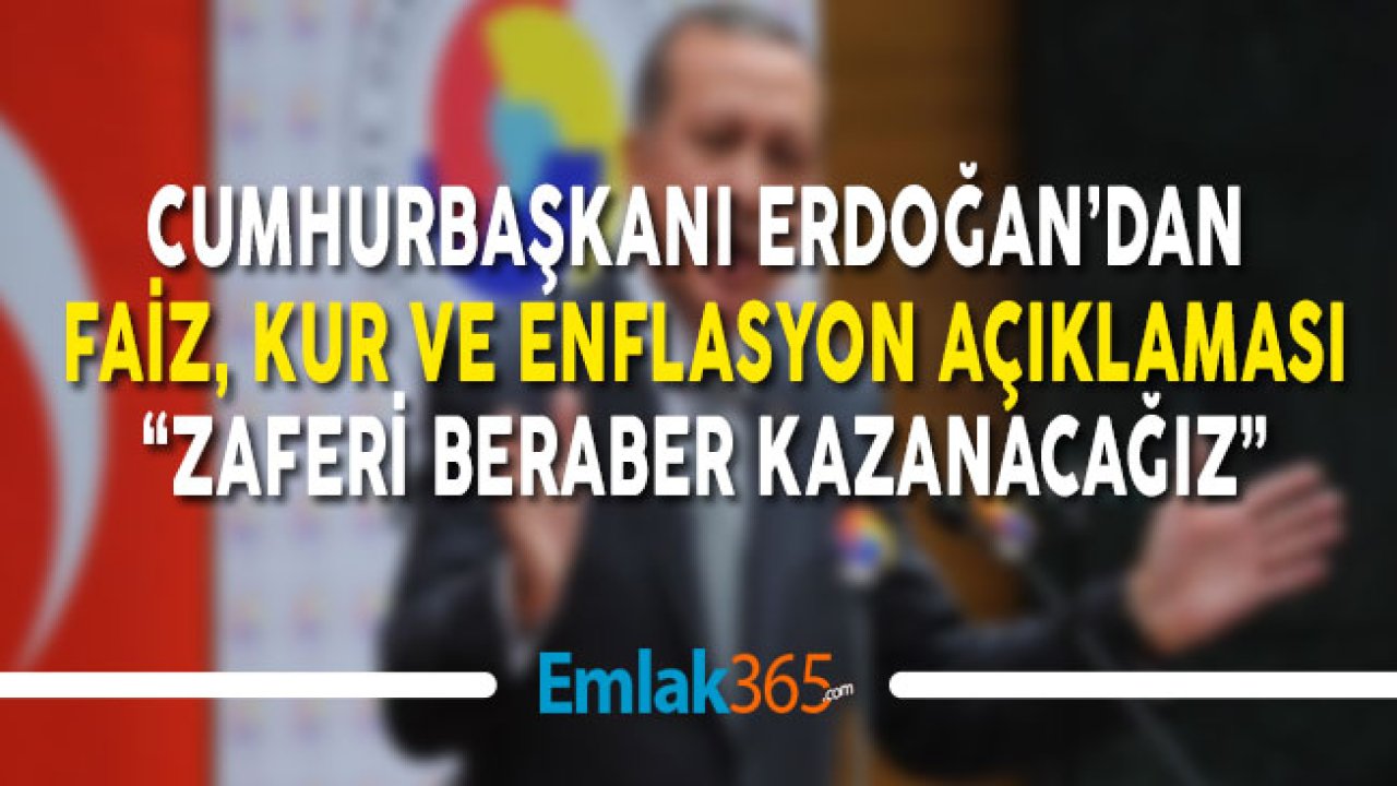 Cumhurbaşkanı Erdoğan'dan Faiz, Enflasyon ve Kur Açıklaması