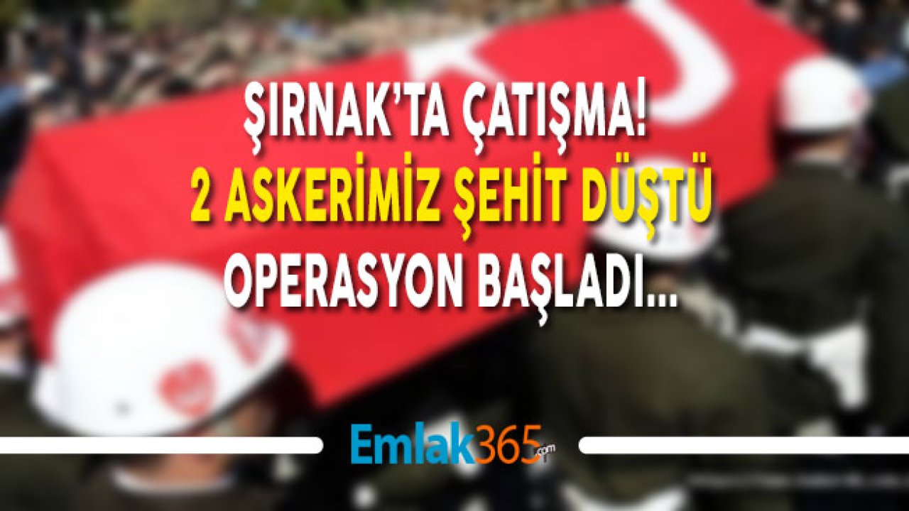 Son Dakika! MSB Açıkladı Şırnak'ta 2 Asker Şehit Düştü!